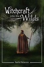 Witchcraft...into the wilds by Rachel Patterson (Paperback, 2018)