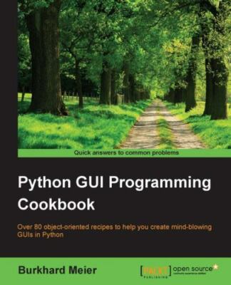 Python GUI Programming Cookbook by Burkhard A. Meier 2015
