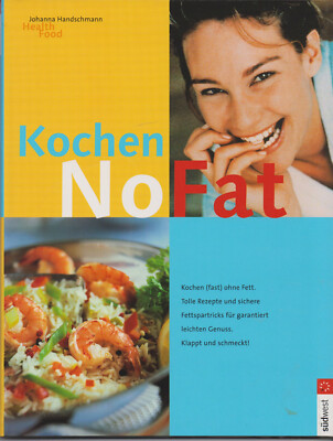 No Fat, Kochen. Health Food von Johanna Handschmann ...