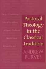 Pastoral Theology in the Classical Tradition, Purves, Andrew, 9780664222413
