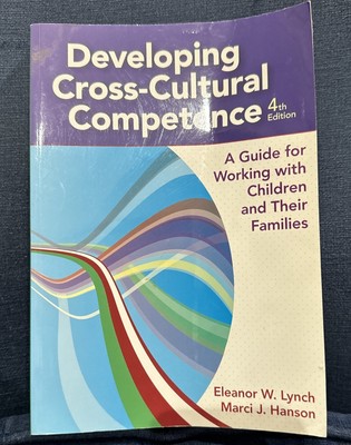 Developing Cross-Cultural Competence: Working with Children Families 4th Ed.