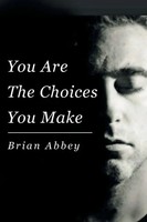 You Are The Choices You Make | Brian Abbey | Taschenbuch | Englisch | 2015