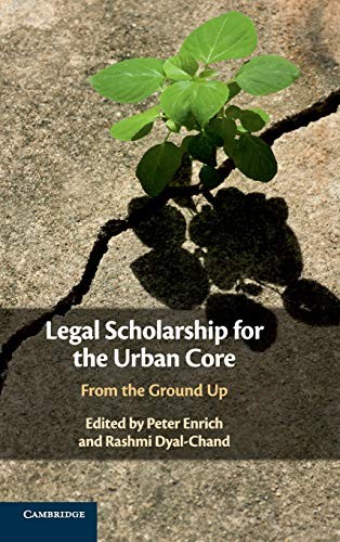 Legal Scholarship for the Urban Core: From the Ground Up-Peter E
