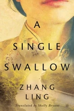 A Single Swallow: A Novel - Paperback By Ling, Zhang - VERY GOOD