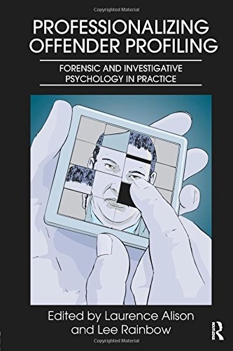 Professionalizing Offender Profiling: Forensic and Investigative