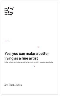Ann Elizabeth Re Yes, you can make a better living as a fine artis (Taschenbuch)