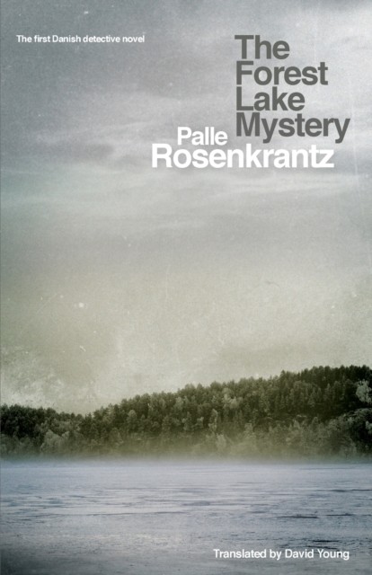 The Forest Lake Mystery by Palle Rozencrantz (Paperback Book)