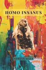 Homo Insanus by Adrian Daly Paperback Book