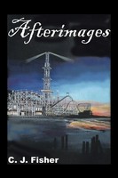 C. J. Fisher | Afterimages | Taschenbuch | Englisch (2004) | AuthorHouse