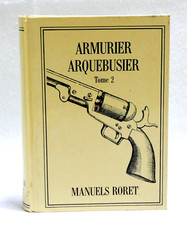 ARMURIER ARQUEBUSIER TOME 2 MANUELS RORET LIVRE FOURBISSEUR TRAITE MILITAIR 1984