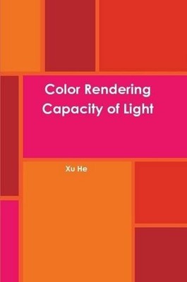 Color Rendering Capacity of Light by Xu He (Chinese) Paperback Book