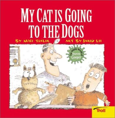 My Cat Is Going To The Dogs (Wacky World of Snarvey Gooper) by Mike Thaler (1999
