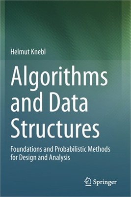 Algorithms and Data Structures: Foundations and Probabilistic Methods for Design
