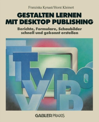 Kynast - Gestalten lernen mit Desktop Publishing   Berichte Formulare - X555z