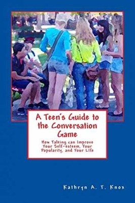 A Teen's Guide to the Conversation - Paperback, by Knox Kathryn A. - Very Good
