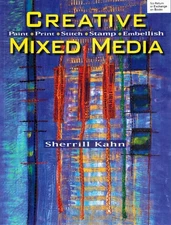 Creative Mixed Media: Paint Print Stitch Stamp Embellish - paperback Kahn, S...