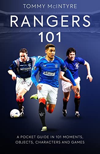 Rangers 101: A Pocket Guide to in 101 Moments, Stats,... - Tommy McIntyre