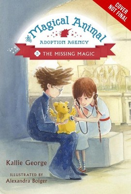 The Missing Magic (The Magical Animal Adoption Agency, 3)