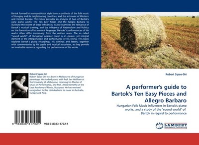 A performer''s guide to Bartok''s Ten Easy Pieces and Allegro Barbaro Robert Sip