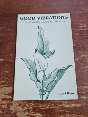 Good Vibrations Complete Guide to Vibrators Book 1982 Joani Blank Buzzing Off