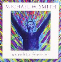 Michael W. Smith - Worship Forever - Compact Disc - G1398Z