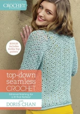 Interweave Crochet Presents Top-Down Seamless Crochet