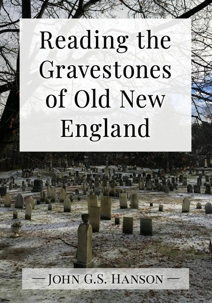 John G. S. Hanson | Reading The Gravestones Of Old New England | Taschenbuch-image