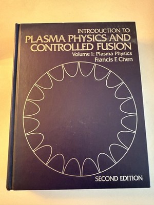Introduction to Plasma Physics and Controlled Fusion, Hardcover by Chen, Fran...
