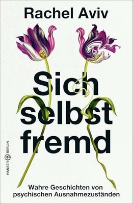 Sich selbst fremd: Wahre Geschichten von psychischen Buch Hanser Berlin