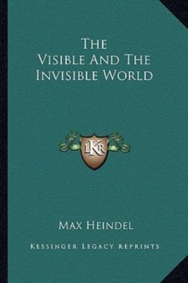 Visible and the Invisible World by Max Heindel (2010, Trade Paperback)