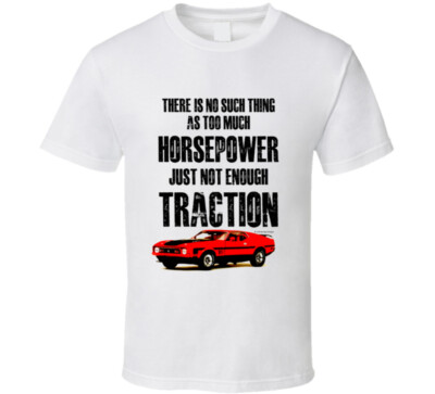 No Such Thing As Too Much Horsepower 72 Mach 1 Gift T Shirt