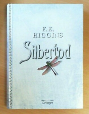 Silbertod von F. E. Higgins     ZUSTAND SEHR GUT BIS NEUWERTIG!   UNGELESEN!