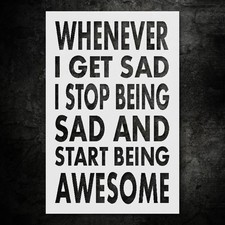 Whenever I Get Sad Inspirational Quote Wall Art Reusable Stencil - StencilAir