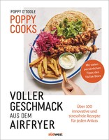Poppy Cooks: Voller Geschmack Aus Dem Airfryer | Poppy O'toole | Buch | 224 S.