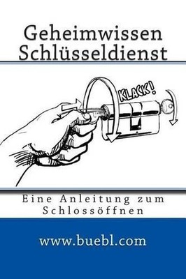 Geheimwissen Schlsseldienst / Amazon Edition: Eine Anleitung zum Schloss?ffnen b