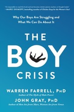 The Boy Crisis: Why Our Boys Are Struggling and What  by Warren Farrell HARDBACK