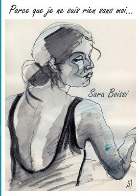 Parce que je ne suis rien sans moi... by Sara Boissi (French) Paperback Book