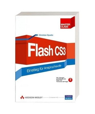 Flash CS3 Master Class: Einstieg für Anspruchsvolle: Einstieg für Anspruchsvol