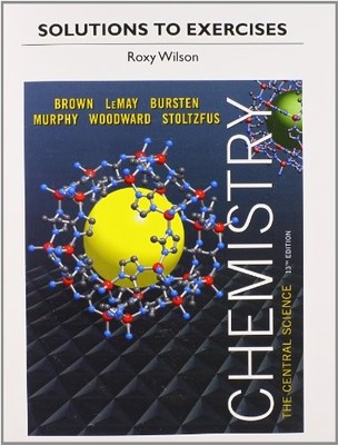 Solutions to Exercises for Chemistry: The Central Science - VERY GOOD
