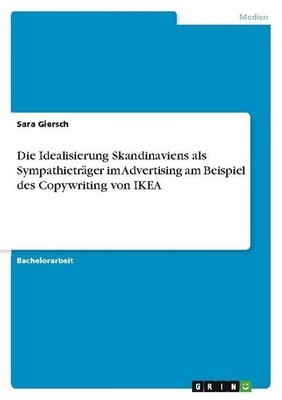 Die Idealisierung Skandinaviens als Sympathieträger im Advertising am Beispiel d