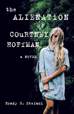 Alienation of Courtney Hoffman Brady Stefani Taschenbuch Kartoniert / Broschiert