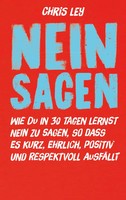 Nein Sagen Chris Ley Taschenbuch 200 S. Deutsch 2020 BoD - Books on Demand