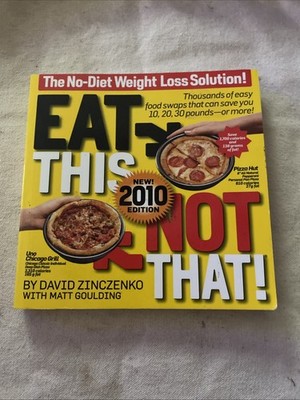 Eat This Not That! 2010 : The No-Diet Weight Loss Solution by David Zinczenko...