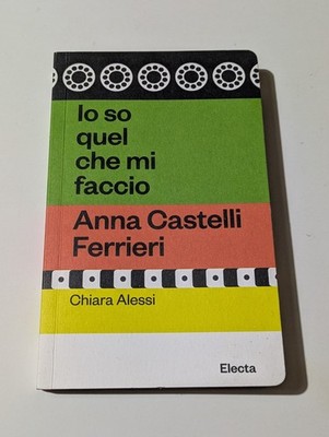 CHIARA ALESSI Ich weiß, was ich tue ANNA CASTELLI FERRIERI Electa SEHR GUT