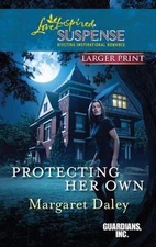 Protecting Her Own (Guardians, Inc., 2) by Margaret Daley