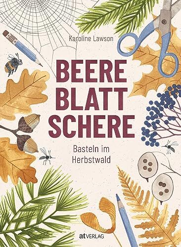 Karoline Lawson Manuela  Beere, Blatt, Schere: Basteln im Her (Copertina rigida)