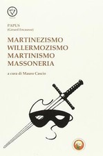 Martinezismo, willermozismo, martinismo, massoneria - Papus