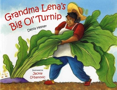 Grandma Lena's Big Ol' Turnip (Albert Whitman Prairie Books ) by Hester