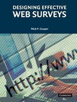 Designing Effective Web Surveys, Couper PhD, Mick P.