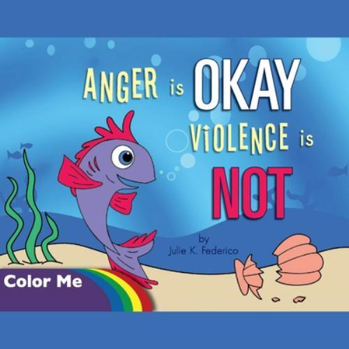 Anger is OKAY Violence is NOT Coloring Book by Federico, Julie, Like New Used...